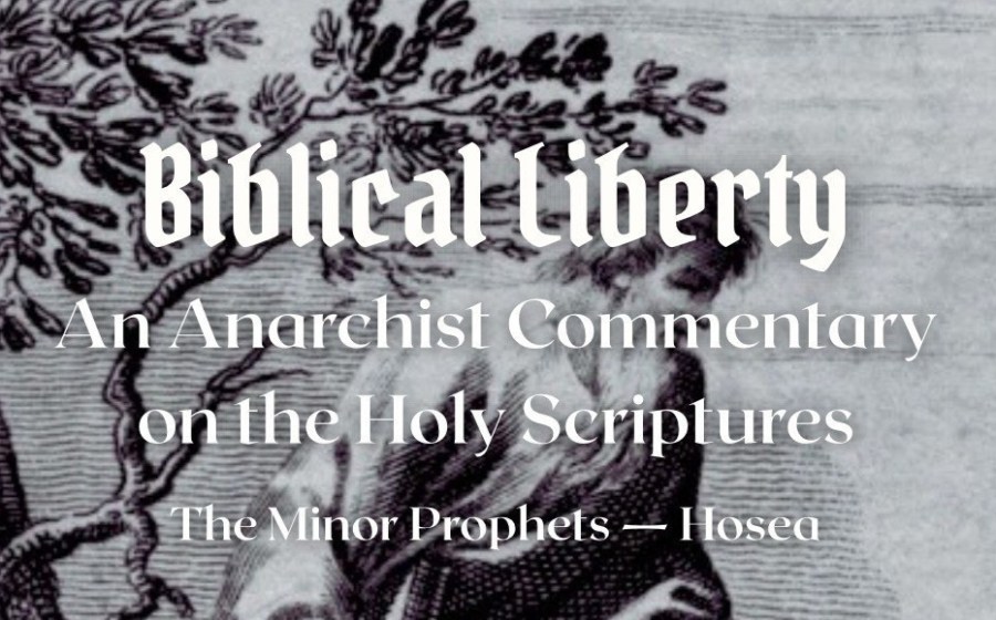 Christian Anarchism, Bible commentary, prophets, hosea
