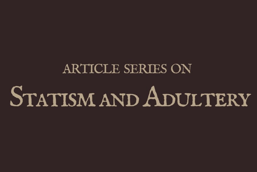 Statism, Bible, adultery, whoredom, prostitution, lust, promiscuity, military, police, presidents, Trump, back the blue, thin blue line, USMC, navy, veteran, voting, Christian anarchism, Assyrians, Egyptians, judgment, empire, America, USA